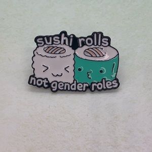 Equal Rights Pin Sushi Rolls not Gender rolls